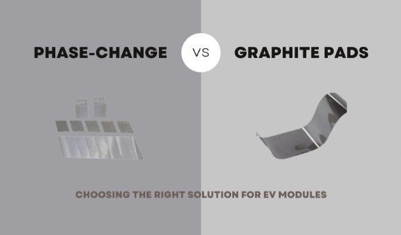 Phase Change Materials vs. Graphite Pads: Choosing the Right Solution for EV Modules